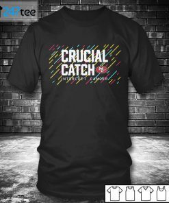San Francisco 49ers 2021 Crucial Catch Intercept Cancer 2021 Gift Shirt