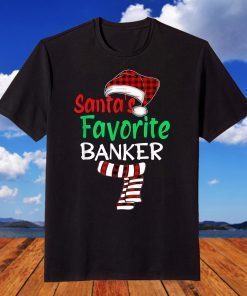 Santa's Favorite Banker Christmas Santa Red Plaid Claus T-ShirtSanta's Favorite Banker Christmas Santa Red Plaid Claus T-Shirt