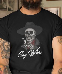 Say When Skeleton Smoking Limited T-Shirt