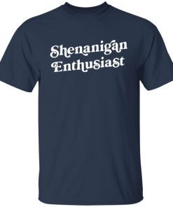 Shenanigan Enthusiast Unisex shirt