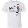 Skeleton Balter To Dance Gracelessly Without Particular Art Limited shirt