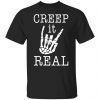 Skeleton Hand Creep It Gift shirt