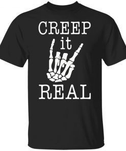 Skeleton Hand Creep It Gift shirt