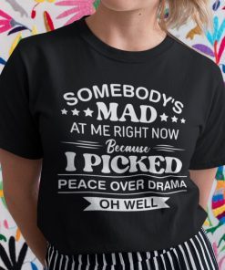 Somebody’s Mad At Me Right Now 2021 Shirt