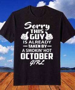 TAKEN BY A HOT OCTOBER GIRL T-Shirt