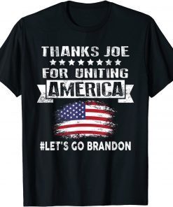 Thanks Joe for Uniting America, Let's Go Brandon Gift T-Shirt