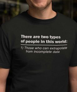 There Are Two Types Of People In This World Gift Shirt