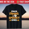 Thick Thighs And Spooky Vibes Funny Halloween Costume Tee Shirt