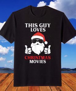 This Guy Loves Christmas Movies T-Shirt