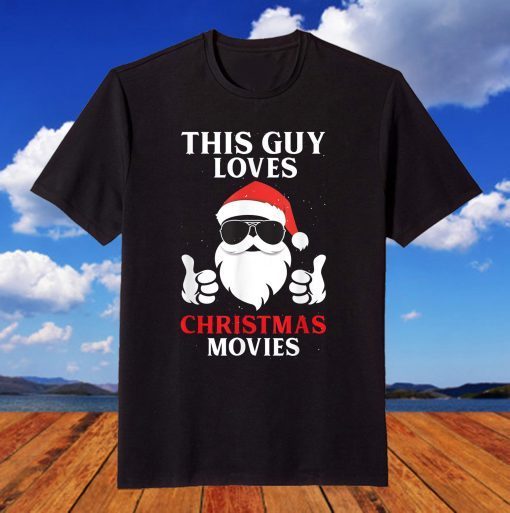 This Guy Loves Christmas Movies T-Shirt