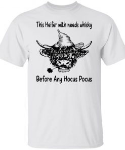 This Heifer With Needs Whisky Before Any Hocus Pocus 2021 shirt