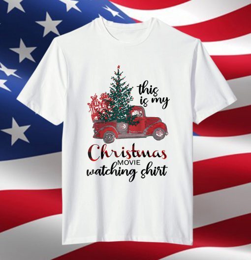 This Is My Christmas Movie Watching Red Truck T-Shirt