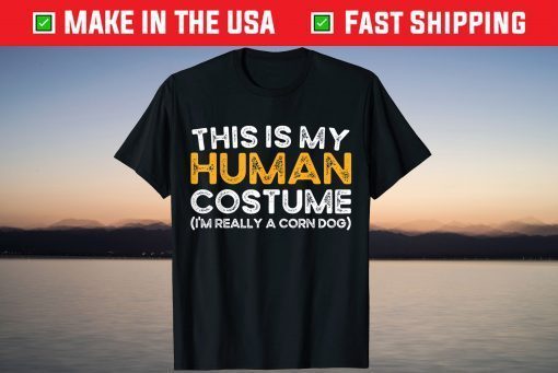 This Is My Human Costume I'm Really A Corn Dog Halloween T-Shirt