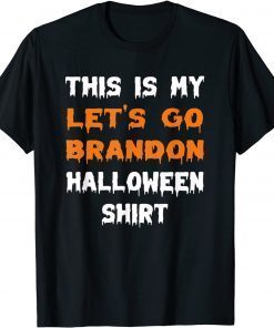 This is My Let's Go Brandon Halloween Gift Shirt