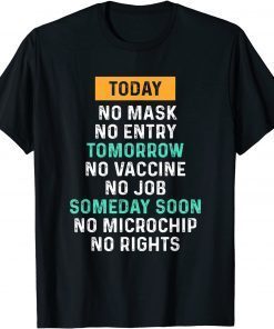 Today No Mask No Entry Tomorrow No Vaccine No Joe Gift Shirt