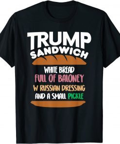 Trump Sandwich White Bread Full Of Baloney W Russian 2021 Shirt