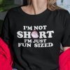 Unicorn I’m Not Short I’m Fun Sized Gift Shirt