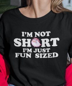 Unicorn I’m Not Short I’m Fun Sized Gift Shirt