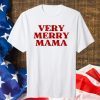 Very Merry Mama, Mom Christmas T-Shirt