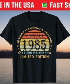 Vintage 1985 Limited Edition 36th Birthday T-Shirt