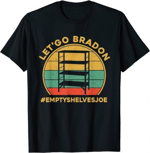 Vintage Retro Sunset Let’s Go Brandon #EmptyShelvesJoe Gift Shirt