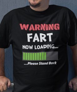 Warning Fart Now Loading Please Stand Back Classic T-Shirt