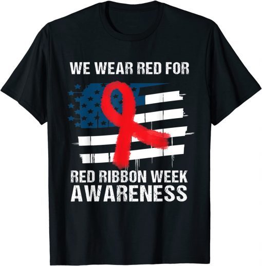 We Wear Red For Red Ribbon Week Awareness American Flag Classic T-Shirt