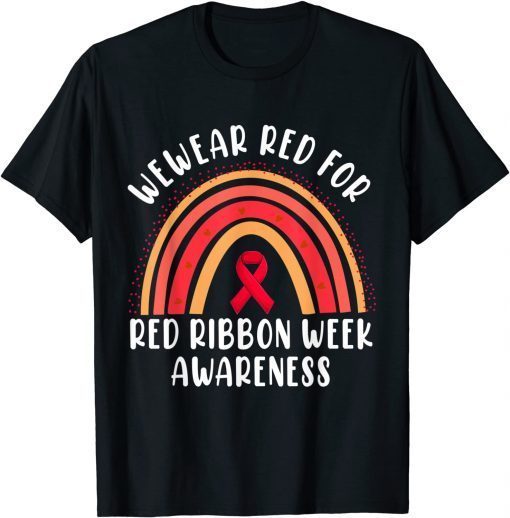 We Wear Red For Red Ribbon Week Awareness Leopard Rainbow Costume Gift T-Shirt