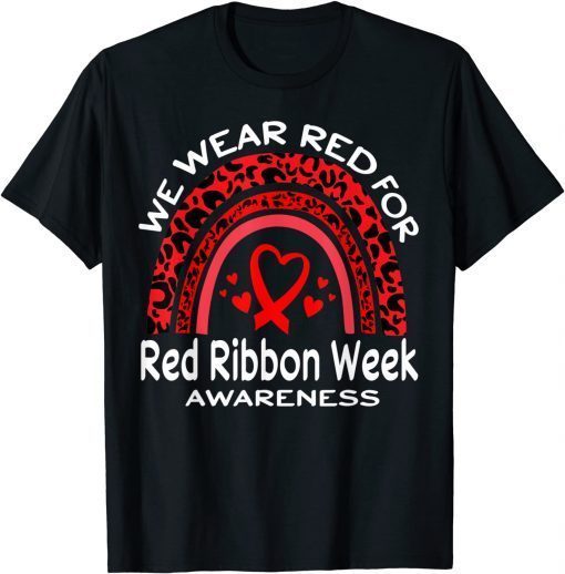 We Wear Red For Red Ribbon Week Awareness Rainbow Leopard Limited Shirt