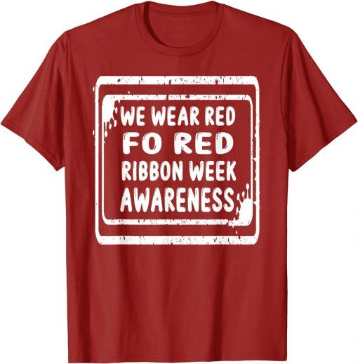 We Wear red Fo Red Ribbon Week Awareness Classic T-Shirt