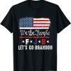 We the people, Let’s go, Brandon Conservative Anti Liberal US 2021 Shirt