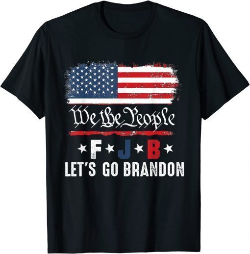 We the people, Let’s go, Brandon Conservative Anti Liberal US 2021 Shirt