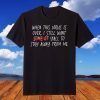 When This Virus Is Over Stay Away From Me T-Shirt