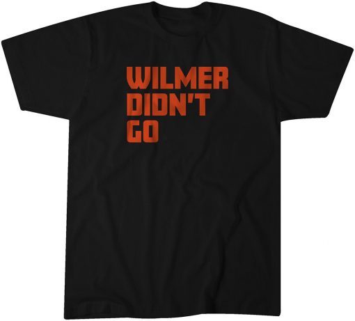 Wilmer Didn't Go Unisex Shirt