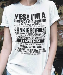 Yes I’m A Dumbfuck Girlfriend But Not Yours Classic T-Shirt