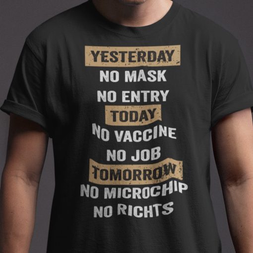 Yesterday No Mask No Entry Today No Vaccine No Job Classic Shirt