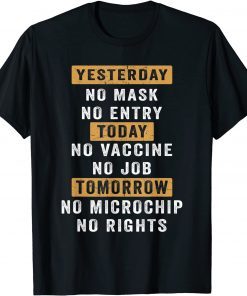 Yesterday No Mask No Entry Today No Vaccine No Job 2021 Shirt