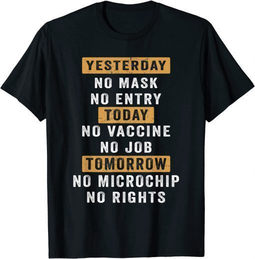 Yesterday No Mask No Entry Today No Vaccine No Job 2021 Shirt