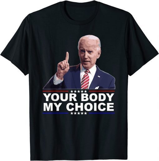 Your Body My Choice Joe Biden No Mandates Unisex Shirt