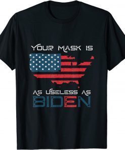 Your Mask Is As Useless As Joe Biden Vintage American Flag Unisex T-Shirt