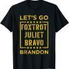 Lets Go Brandon Foxtrot Juliet Bravo Vintage 2021 Shirt
