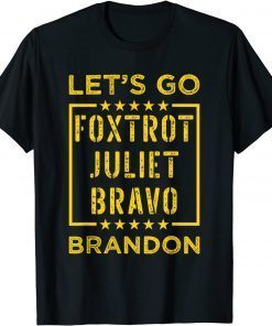 Lets Go Brandon Foxtrot Juliet Bravo Vintage 2021 Shirt