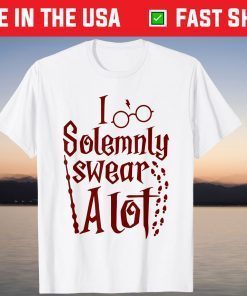 i solemnly swear a lot T-Shirt