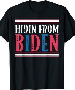 2024 President Trump Hidin From Biden Unisex Shirt