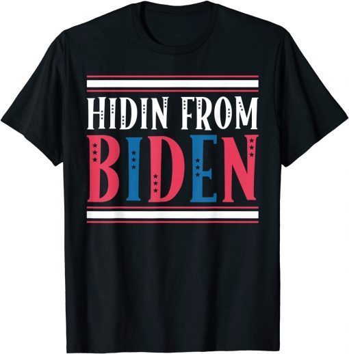 2024 President Trump Hidin From Biden Unisex Shirt