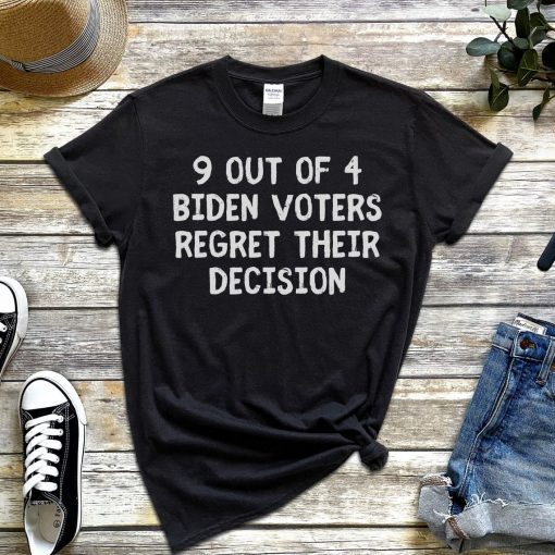 9 out of 4 Biden Voters Regret Their Decision Classic Shirt