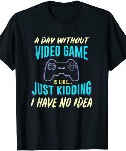 A Day Without Video Game Is Like - Distressed Gamer Gaming Unisex T-Shirt