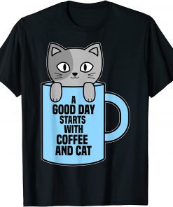 A Good Day Starts With Coffee And Cat Classic Shirt