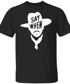 Aaron Rodgers Say When Shirt