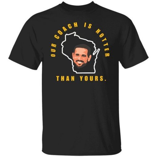 Aaron Rodgers our coach is hotter than yours 2021 shirt